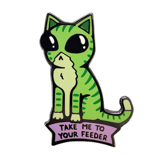 Take Me To Your Feeder Cat Pin