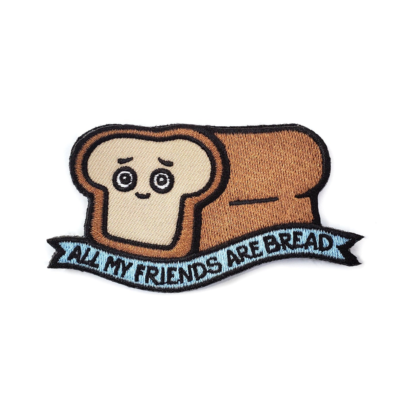 All My Friends Are Bread Patch