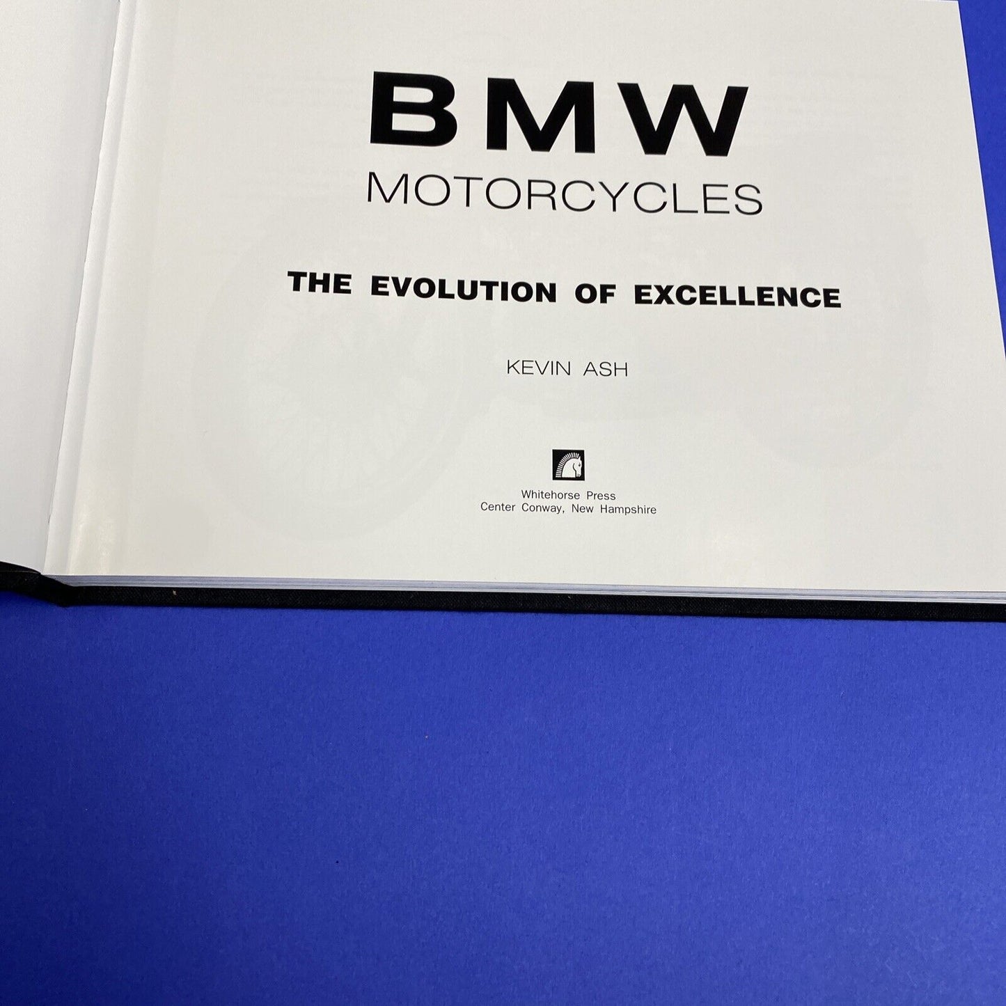 BMW Motorcycles : The Evolution of Excellence by Kevin Ash (2006, Hardcover)
