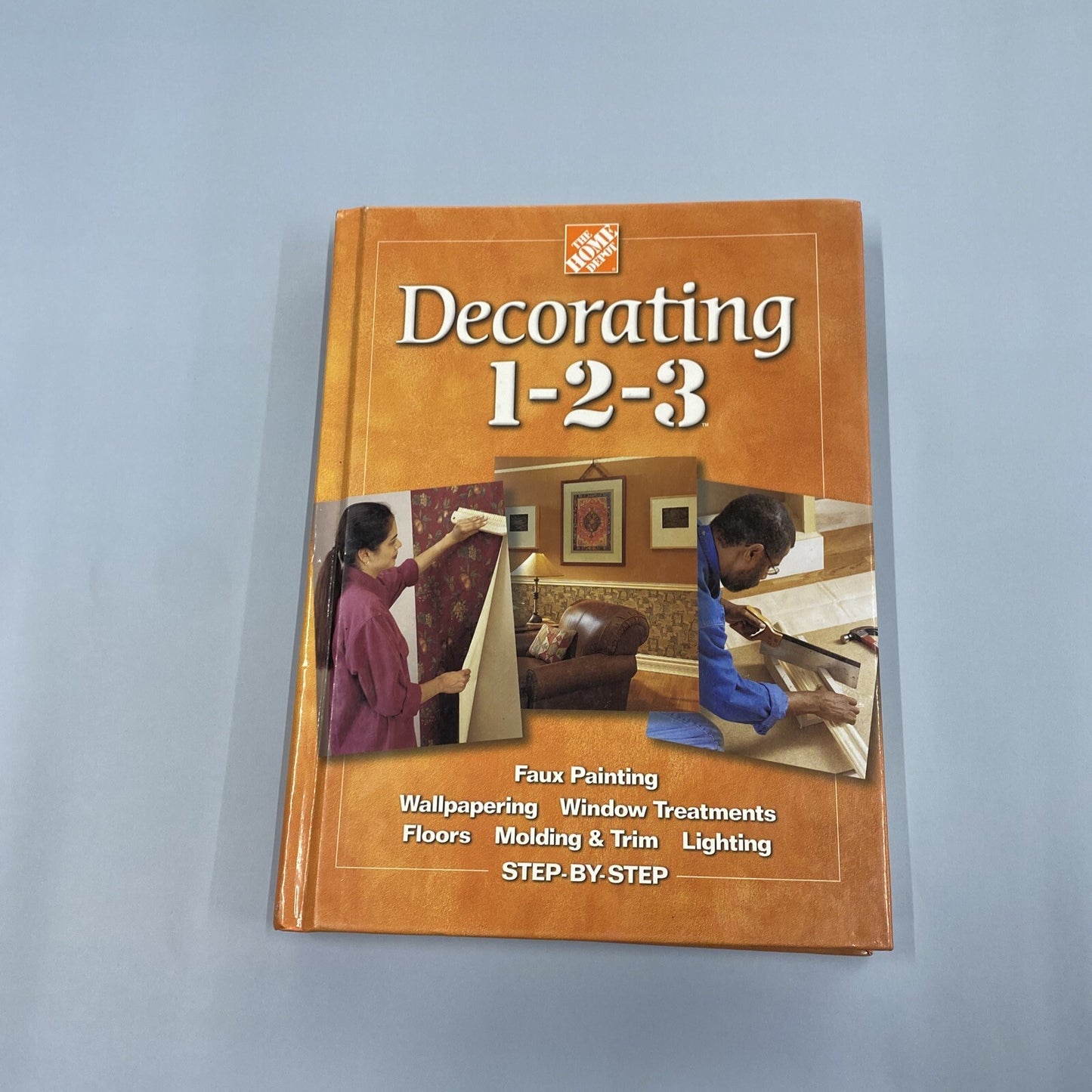Decorating 1-2-3 : Projects for a Stylish Home by Home Depot Staff (2000,...